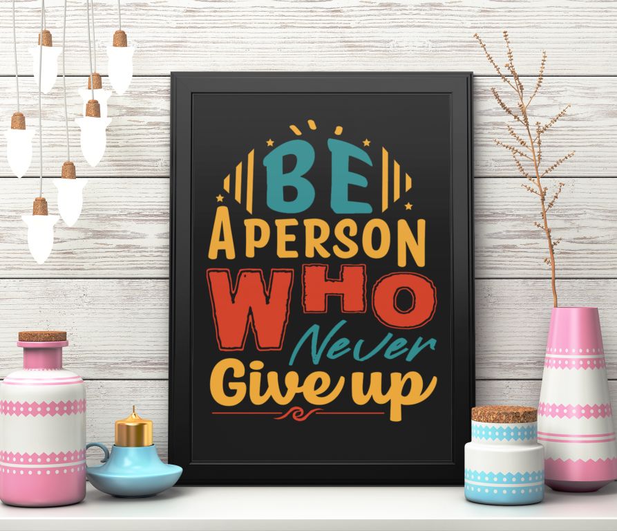 Be a Person who Never Give up