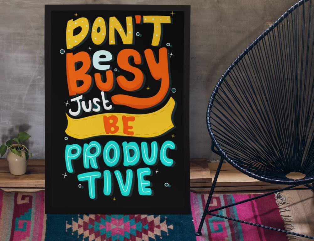 dont be busy just be productive wall art