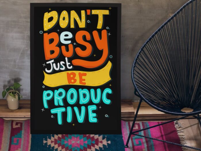 dont be busy just be productive wall art