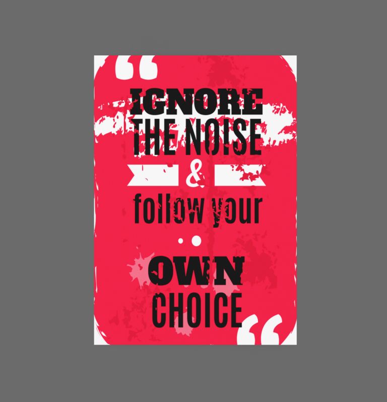 Ignore the Noise Motivational Wall Poster