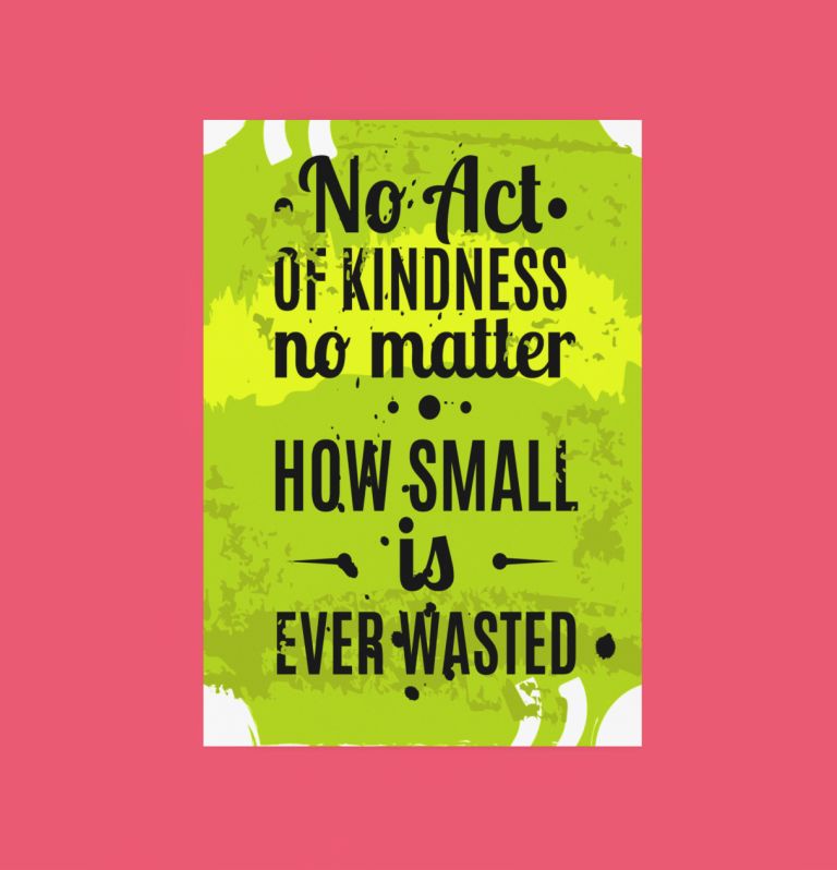 No Act of Kindness Motivational Wall Poster