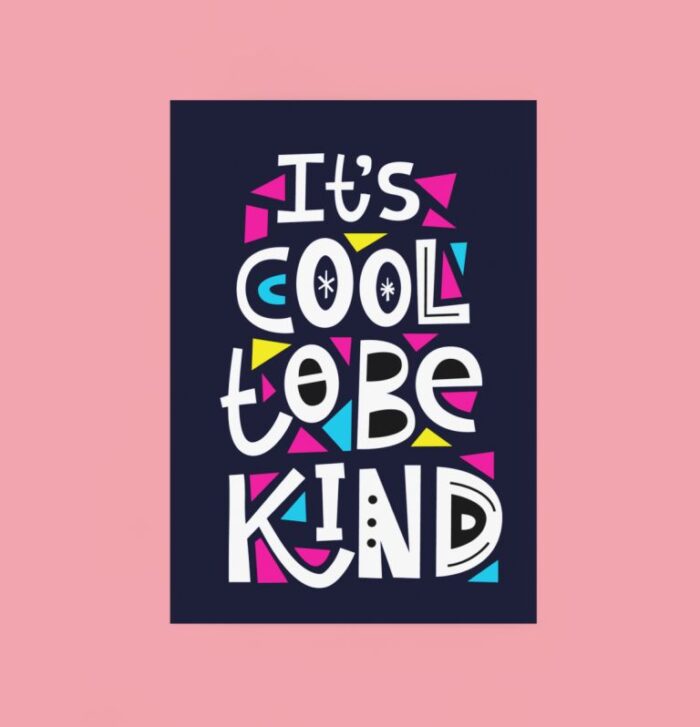 It's Cool to be Kind Motivational Wall Poster
