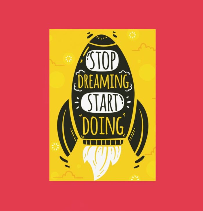 Stop dreaming start doing wall poster