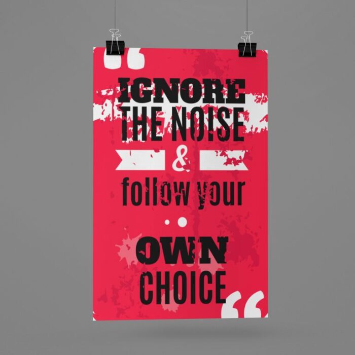 Ignore the Noise Motivational Wall Poster
