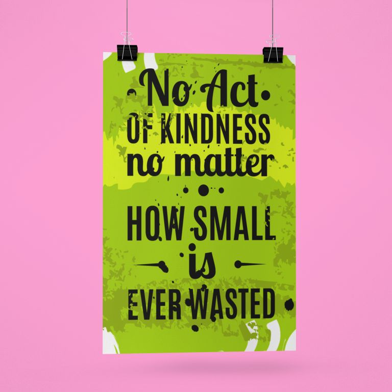 No Act of Kindness Motivational Wall Poster
