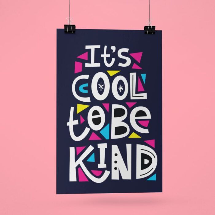 It's Cool to be Kind Motivational Wall Poster
