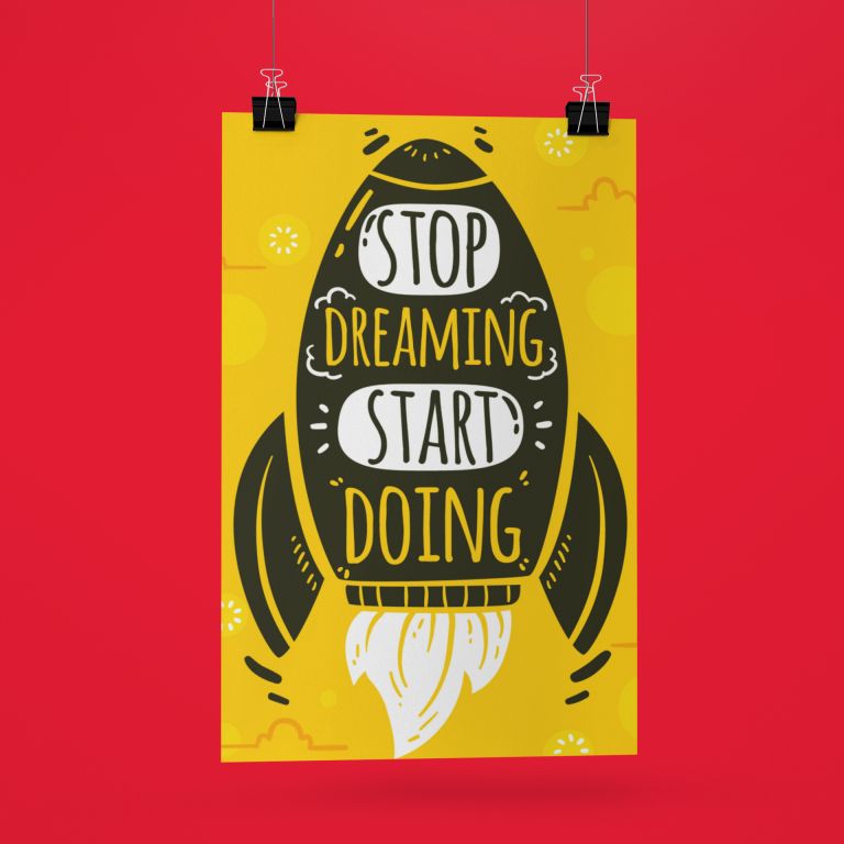 Stop dreaming start doing wall poster
