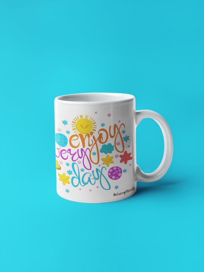 Never Give Up-Enjoy Everyday printed Coffee Mug