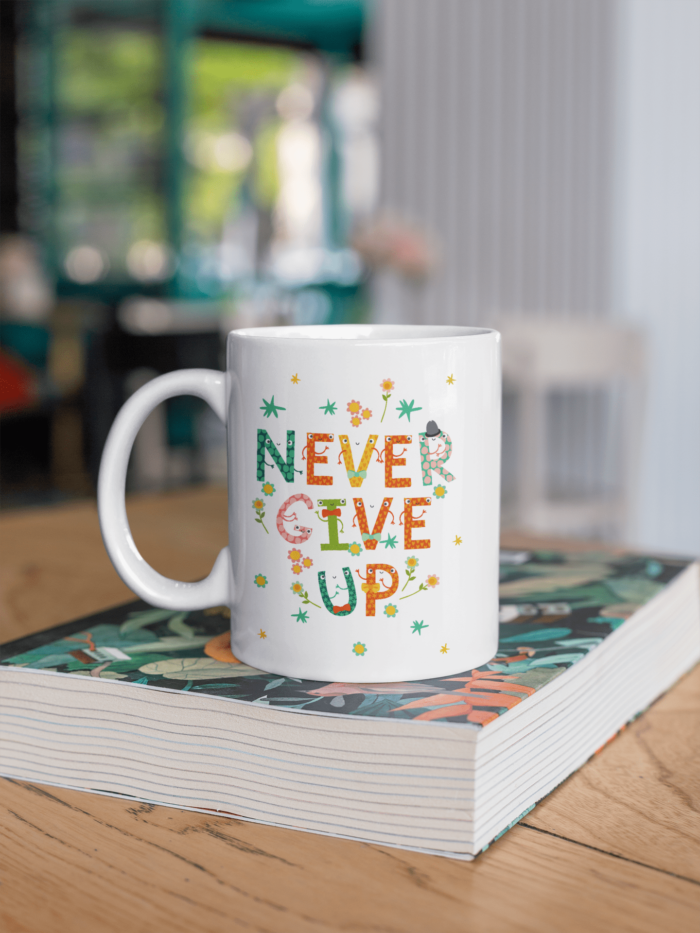 Never Give Up-Enjoy Everyday printed Coffee Mug