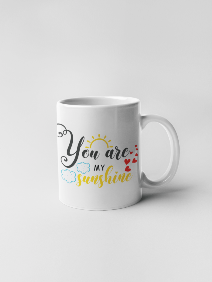 you are my sunshine printed coffee mug