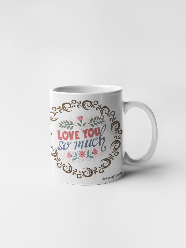 Love You So Much Coffee Mug